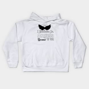 I Believe In Angels Because of you black version Kids Hoodie